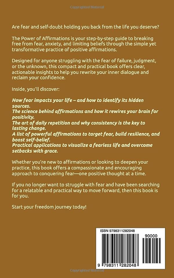 The Power of Affirmations: A Practical Guide to Overcoming Fear and Living Your Best Life