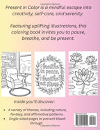 Present in Color: A Mindful Coloring Journey of Affirmations, Calm, and Dreamy Escapes