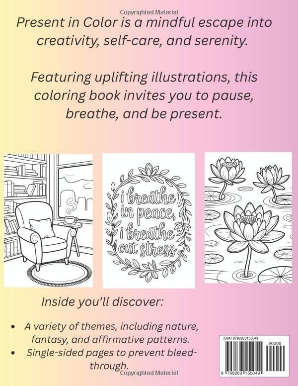 Present in Color: A Mindful Coloring Journey of Affirmations, Calm, and Dreamy Escapes