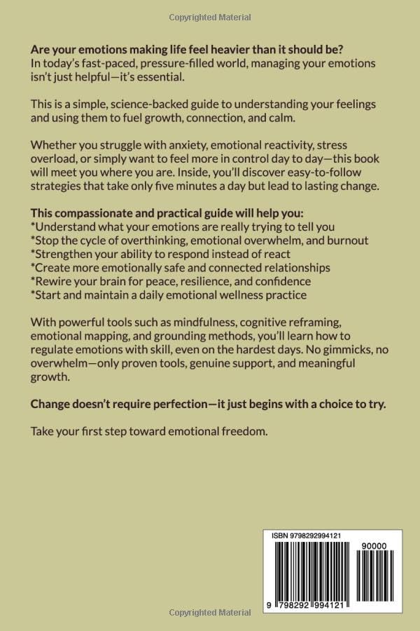 Manage Emotions Like a Pro: How Anyone Can Reduce Stress, Improve Relationships, and Build Mental Resilience in Just 5 Minutes a Day