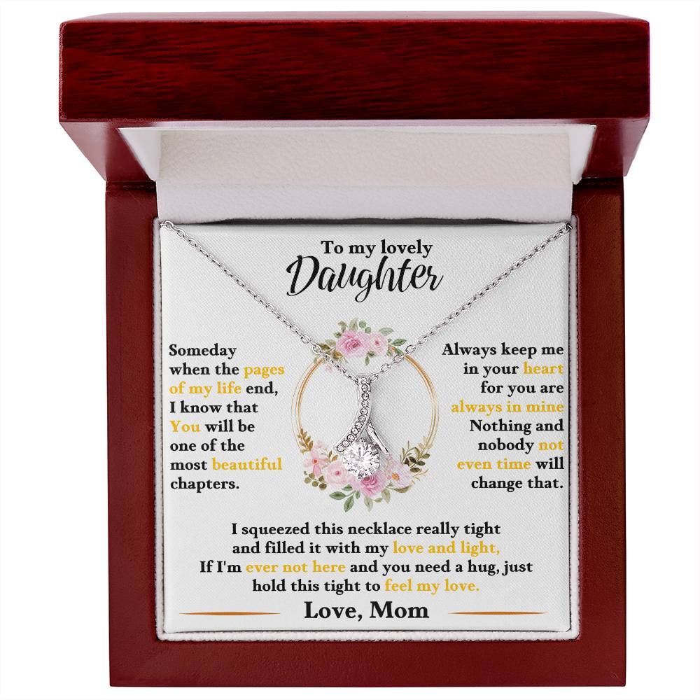 To my lovely daughter, hold this tight to feel my love